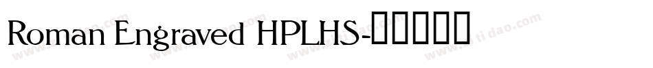 Roman Engraved HPLHS字体转换